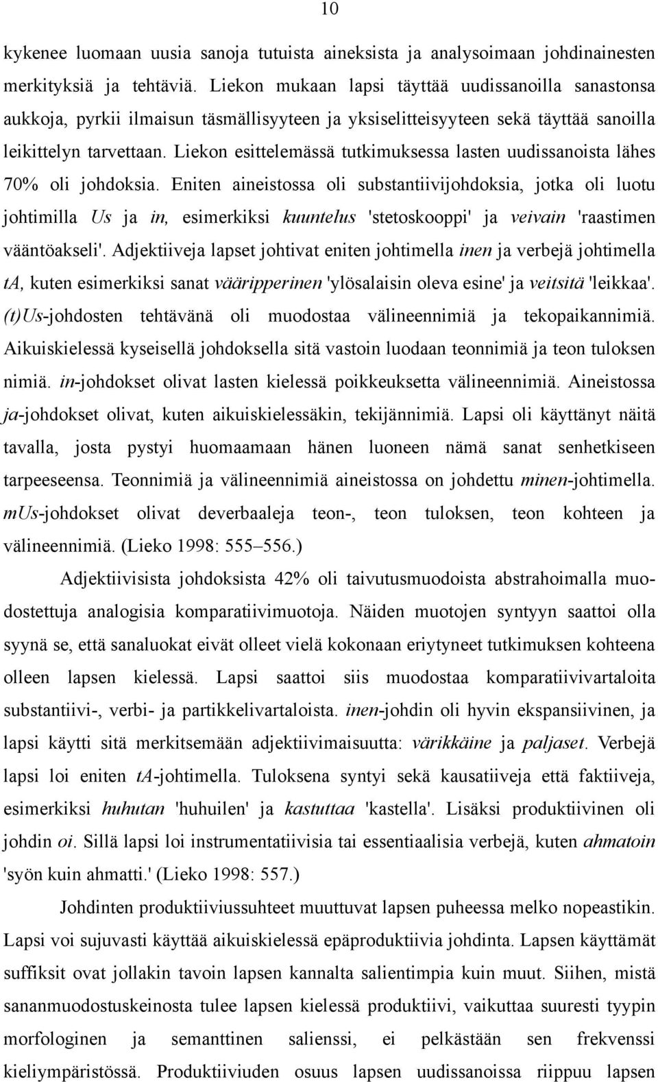 Liekon esittelemässä tutkimuksessa lasten uudissanoista lähes 70% oli johdoksia.