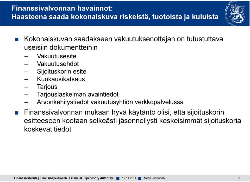 Kuukausikatsaus Tarjous Tarjouslaskelman avaintiedot Arvonkehitystiedot vakuutusyhtiön verkkopalvelussa