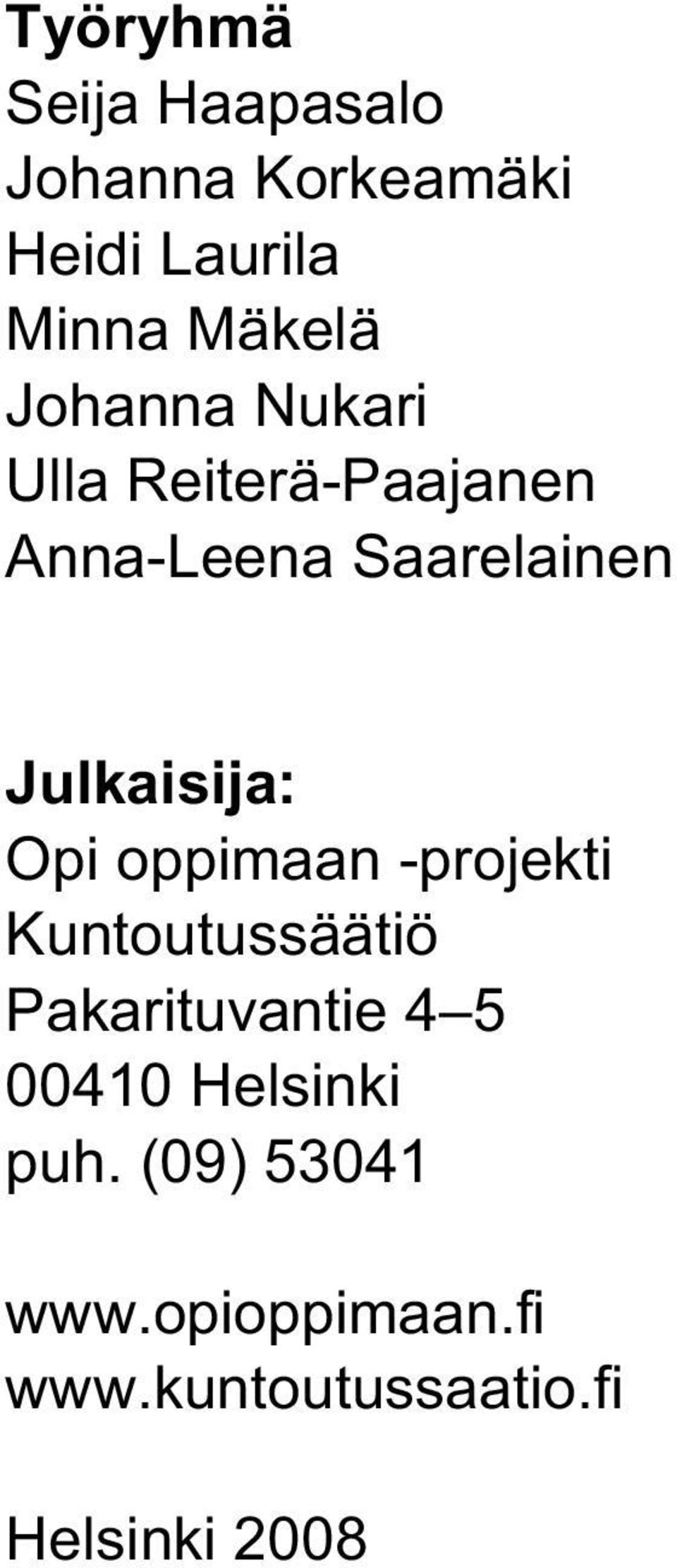 Opi oppimaan -projekti Kuntoutussäätiö Pakarituvantie 4 5 00410 Helsinki