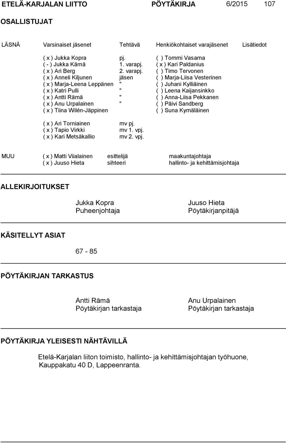 varapj. jäsen " " " " mv pj. mv 1. vpj.