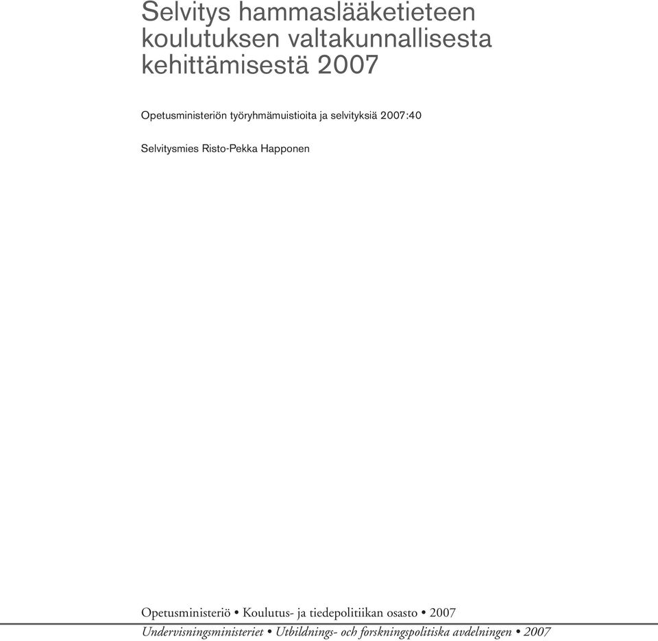 Risto-Pekka Happonen Opetusministeriö Koulutus- ja tiedepolitiikan osasto