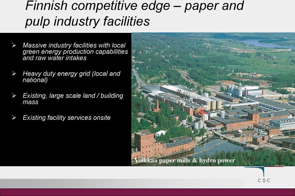 intakes Heavy duty energy grid (local and national) Existing, large scale