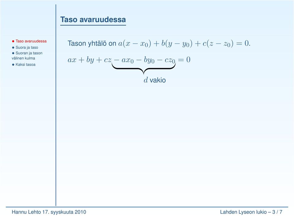 ax + by + cz ax 0 by 0 cz 0 = 0 d vakio