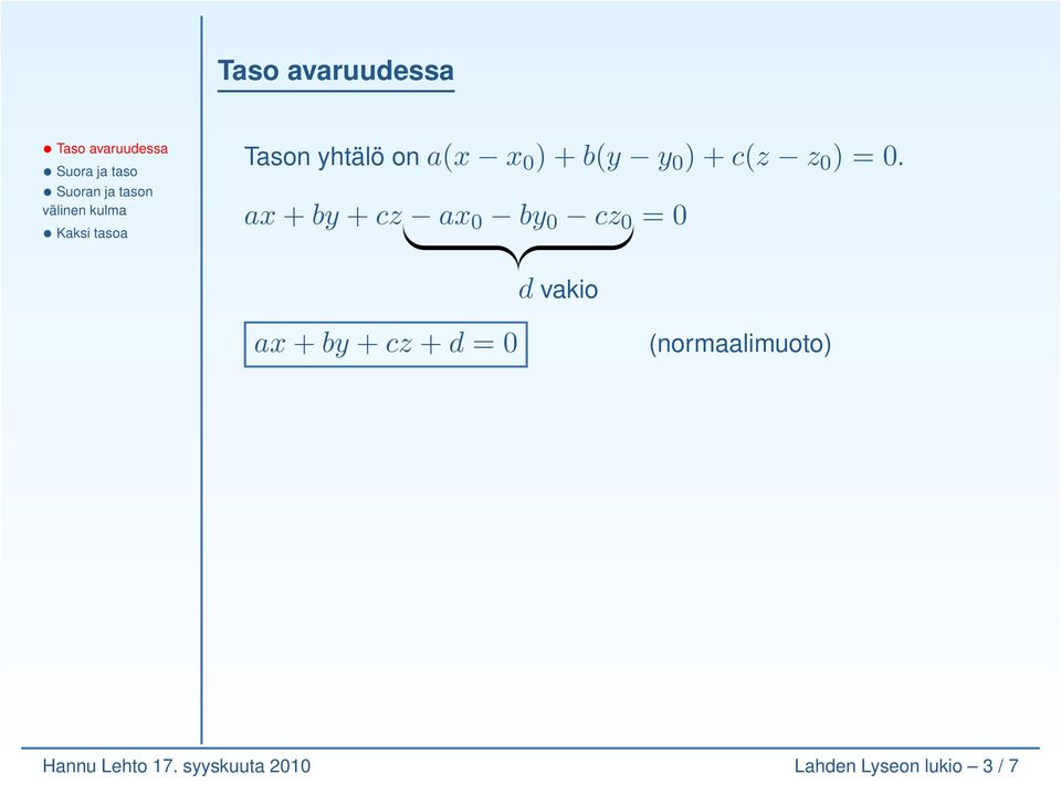 ax + by + cz ax 0 by 0 cz 0 = 0 d vakio ax + by +