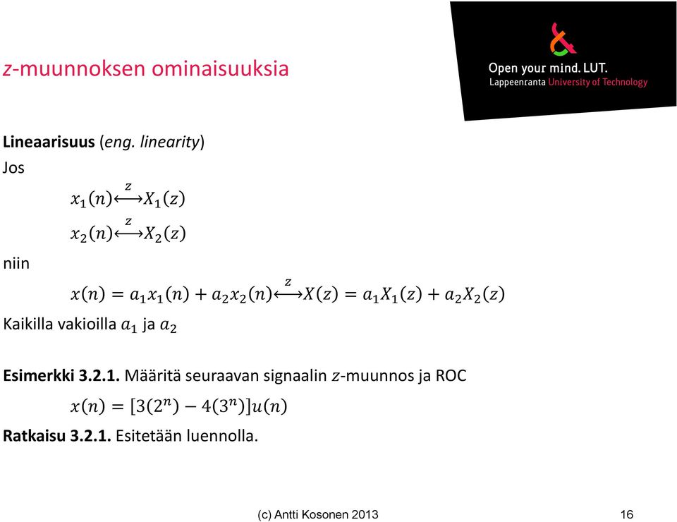 2.1. Määritä seuraavan signaalin muunnos ja ROC 3 2 4