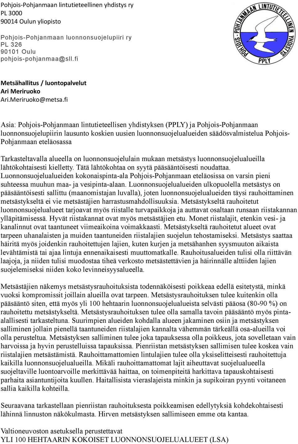 fi Asia: Pohjois-Pohjanmaan lintutieteellisen yhdistyksen (PPLY) ja Pohjois-Pohjanmaan luonnonsuojelupiirin lausunto koskien uusien luonnonsuojelualueiden säädösvalmistelua Pohjois- Pohjanmaan