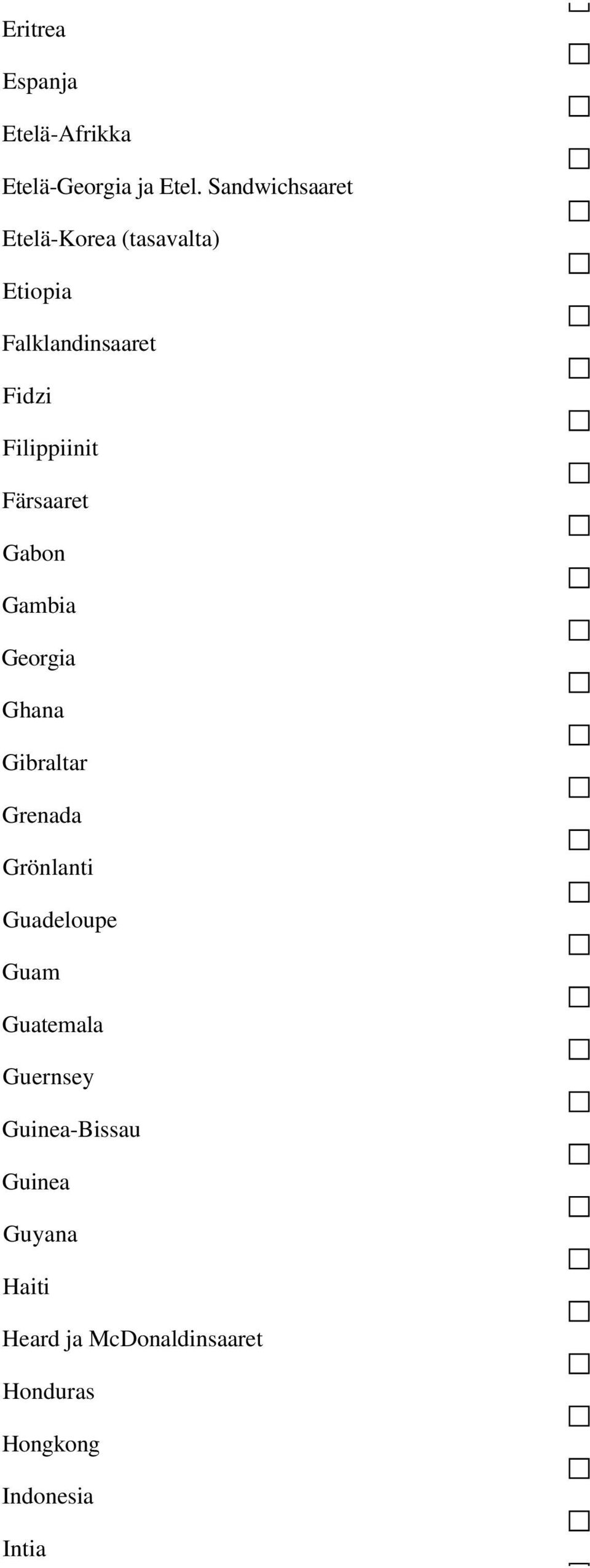 Färsaaret Gabon Gambia Georgia Ghana Gibraltar Grenada Grönlanti Guadeloupe Guam