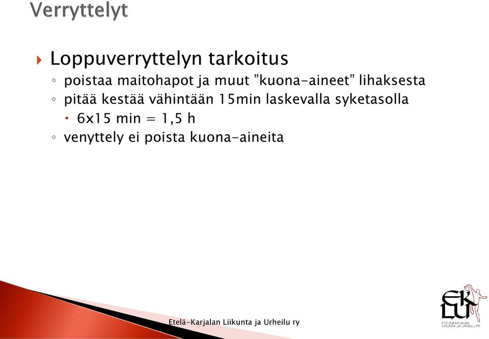 pitää kestää vähintään 15min laskevalla