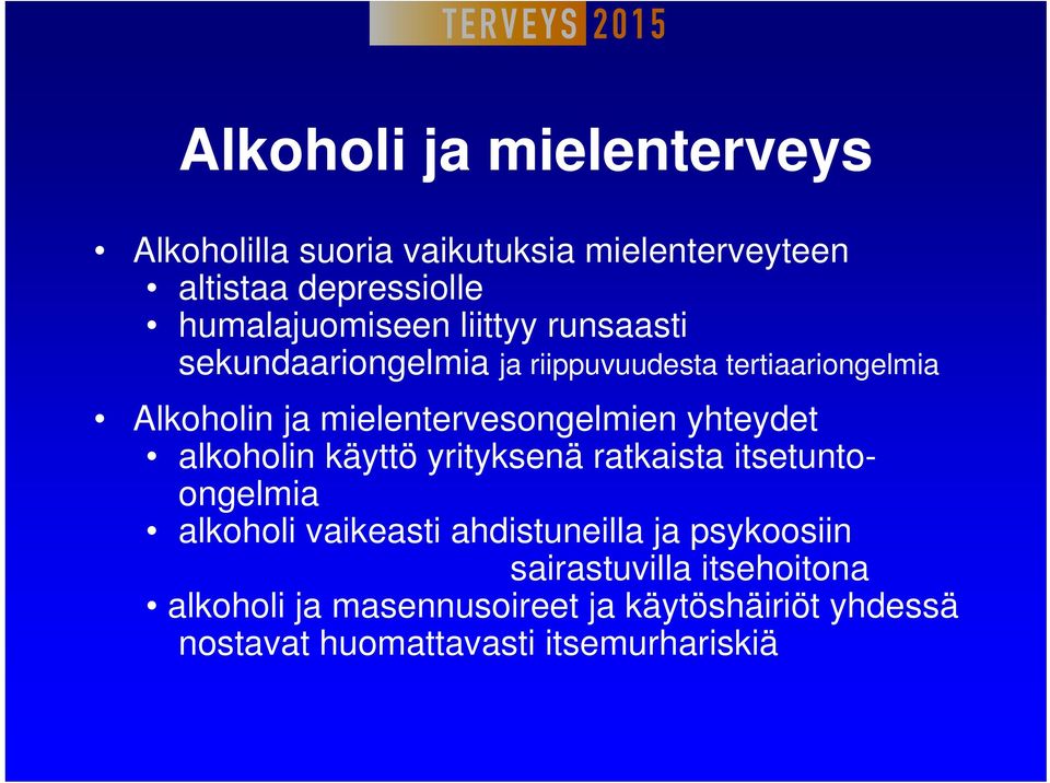 yhteydet alkoholin käyttö yrityksenä ratkaista itsetuntoongelmia alkoholi vaikeasti ahdistuneilla ja psykoosiin