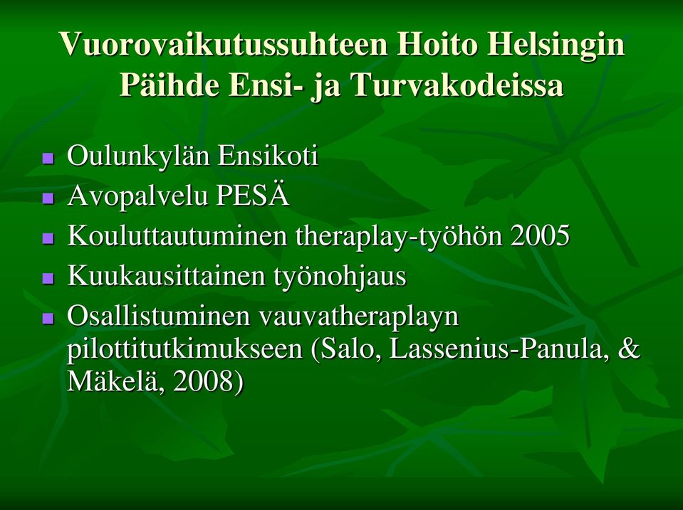 Kouluttautuminen theraplay-työhön 2005 Kuukausittainen