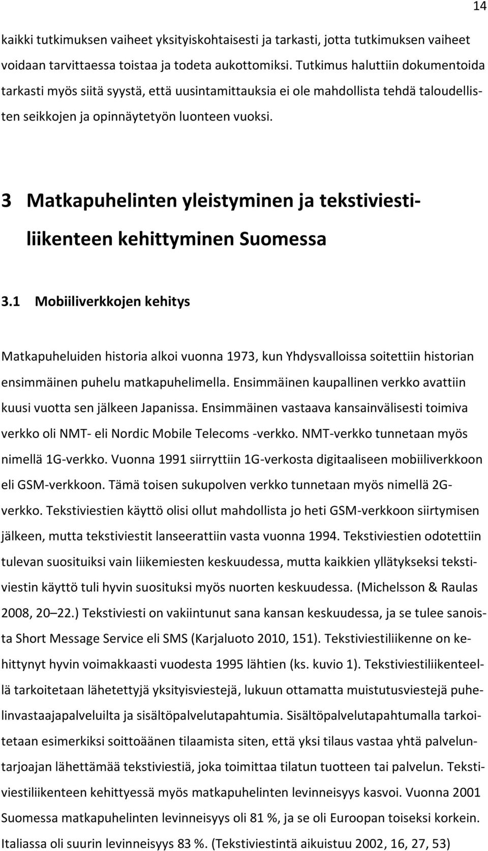 3 Matkapuhelinten yleistyminen ja tekstiviestiliikenteen kehittyminen Suomessa 3.