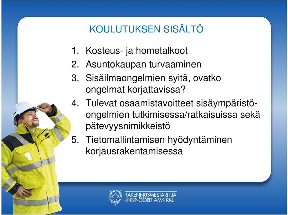 Sisäilmaongelmien syitä, ovatko ongelmat korjattavissa? 4.