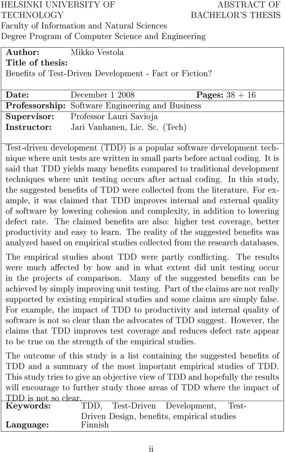 Date: December 1 2008 Pages: 38 + 16 Professorship: Software Engineering and Business Supervisor: Professor Lauri Savioja Instructor: Jari Vanhanen, Lic. Sc.