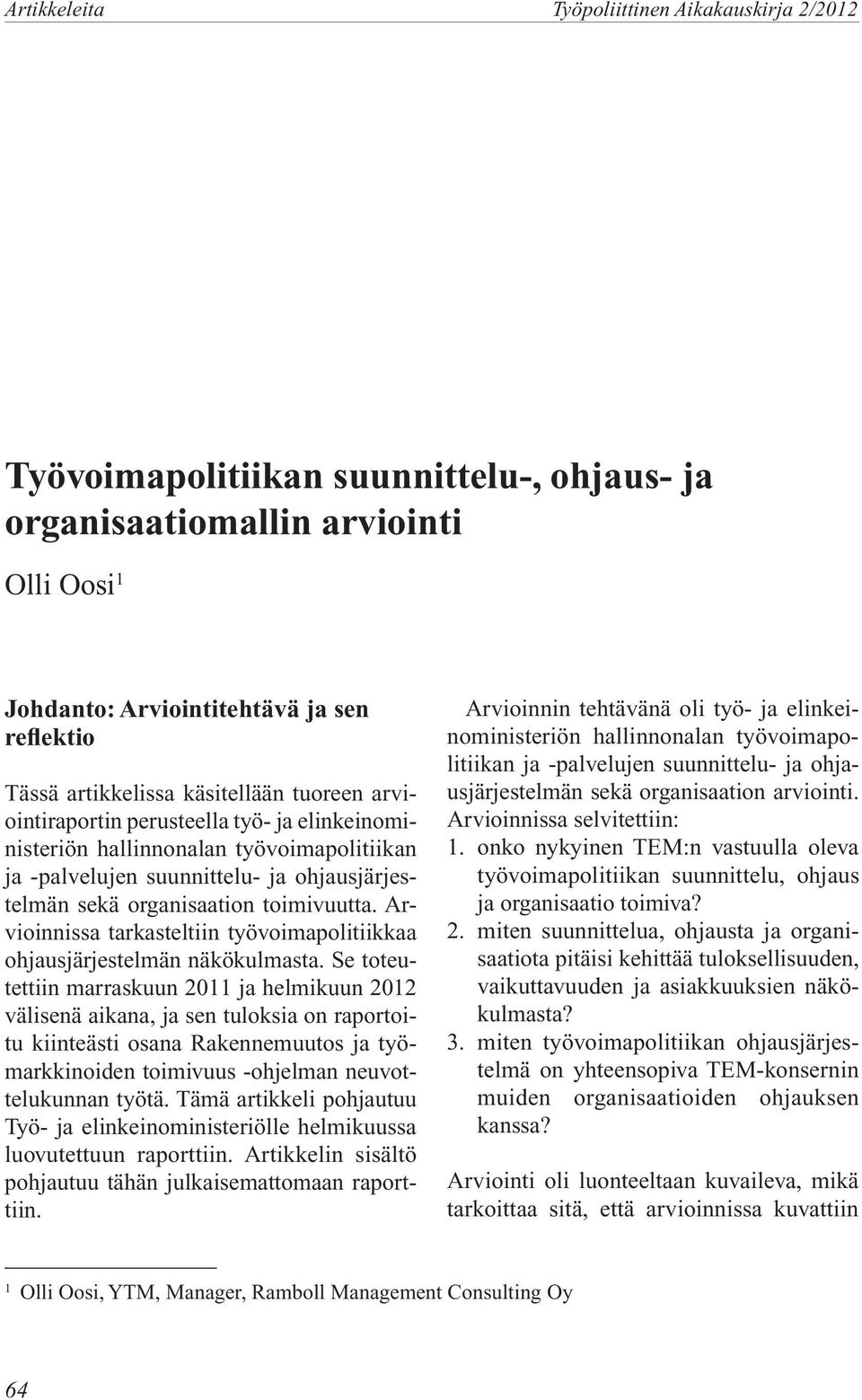 Arvioinnissa tarkasteltiin työvoimapolitiikkaa ohjausjärjestelmän näkökulmasta.