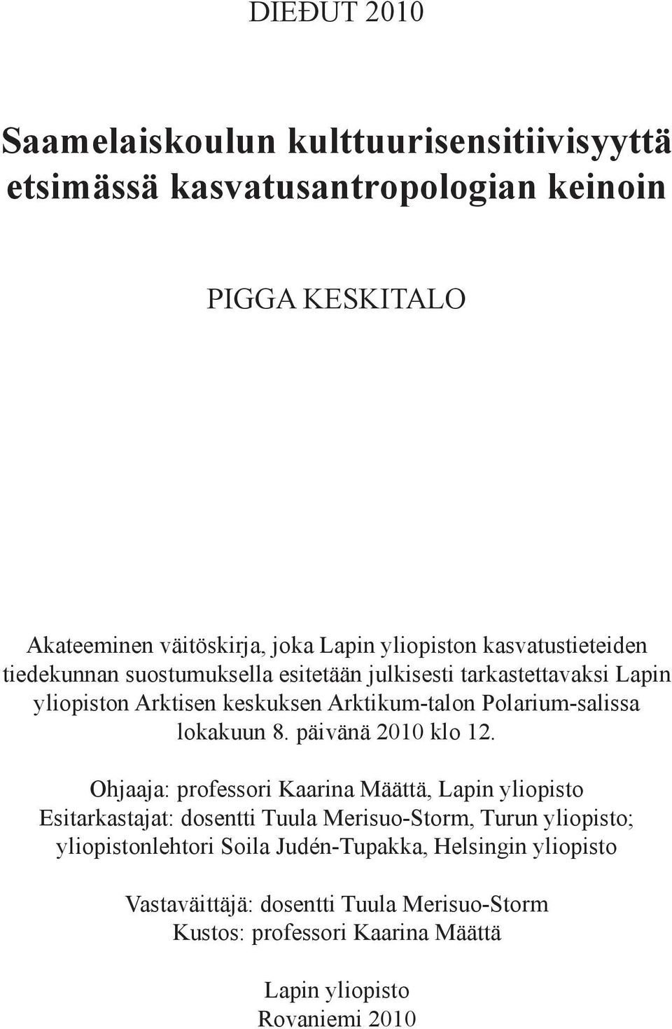 Polarium-salissa lokakuun 8. päivänä 2010 klo 12.
