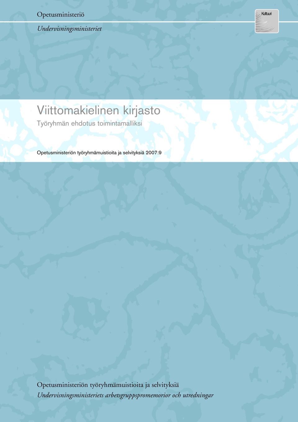 työryhmämuistioita ja selvityksiä 2007:9 Opetusministeriön