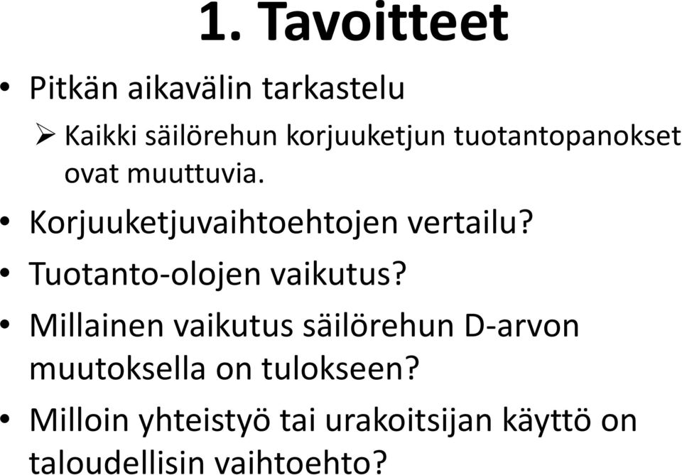 Tuotanto-olojen vaikutus?