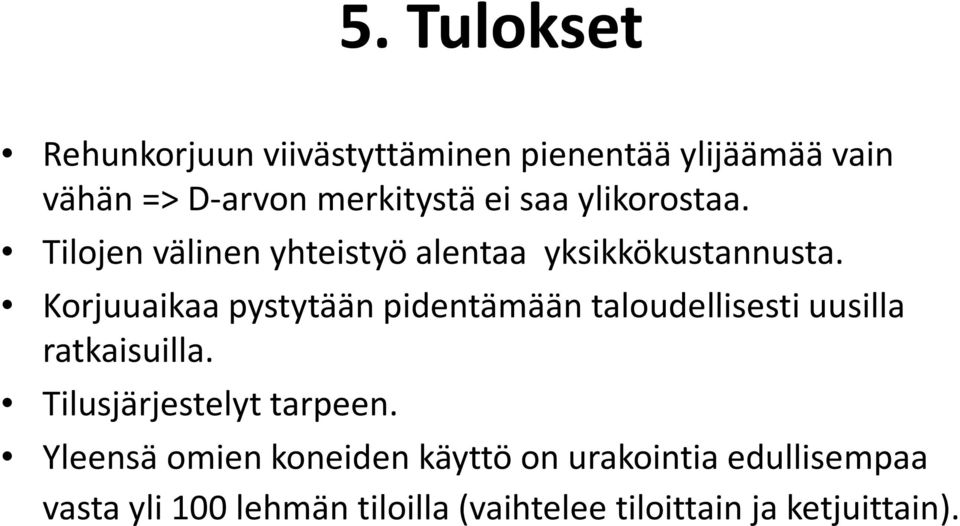 Korjuuaikaa pystytään pidentämään taloudellisesti uusilla ratkaisuilla. Tilusjärjestelyt tarpeen.