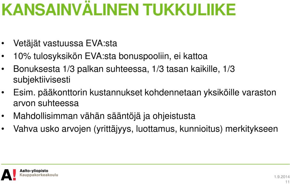 pääkonttorin kustannukset kohdennetaan yksiköille varaston arvon suhteessa Mahdollisimman