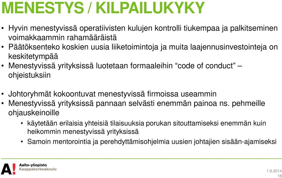 kokoontuvat menestyvissä firmoissa useammin Menestyvissä yrityksissä pannaan selvästi enemmän painoa ns.