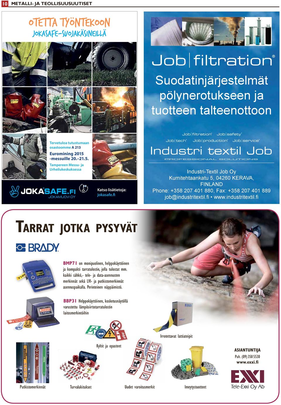 fi Industri-Textil Job Oy Kumitehtaankatu 5, 04260 KERAVA, FINLAND Phone: +358 207 401 880, Fax: +358 207 401 889 job@industritextil.