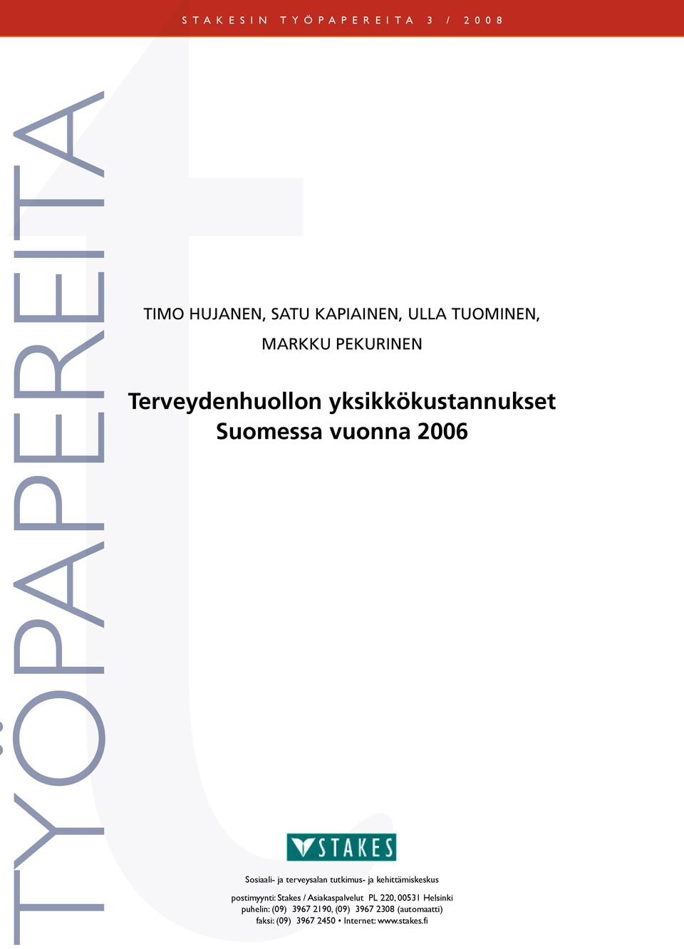 terveysalan tutkimus- ja kehittämiskeskus postimyynti: Stakes / Asiakaspalvelut PL 220, 00531