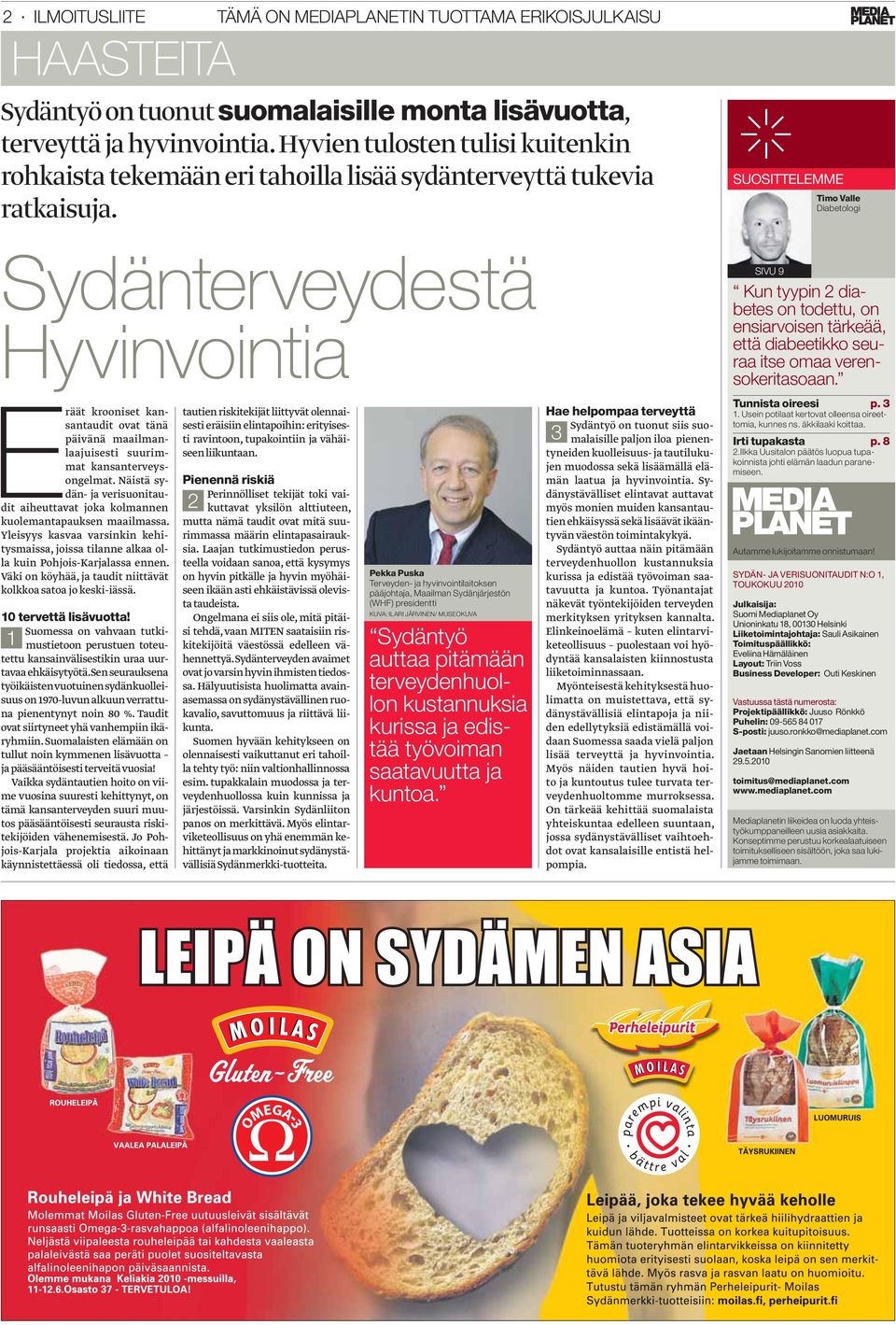 SUOSITTELEMME Timo Valle Diabetologi Sydänterveydestä Hyvinvointia Eräät krooniset kansantaudit ovat tänä päivänä maailmanlaajuisesti suurimmat kansanterveysongelmat.