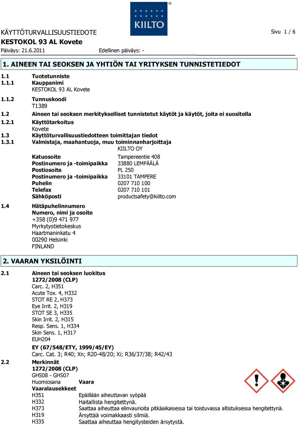 Käyttöturvallisuustiedotteen toimittajan tiedot 1.3.