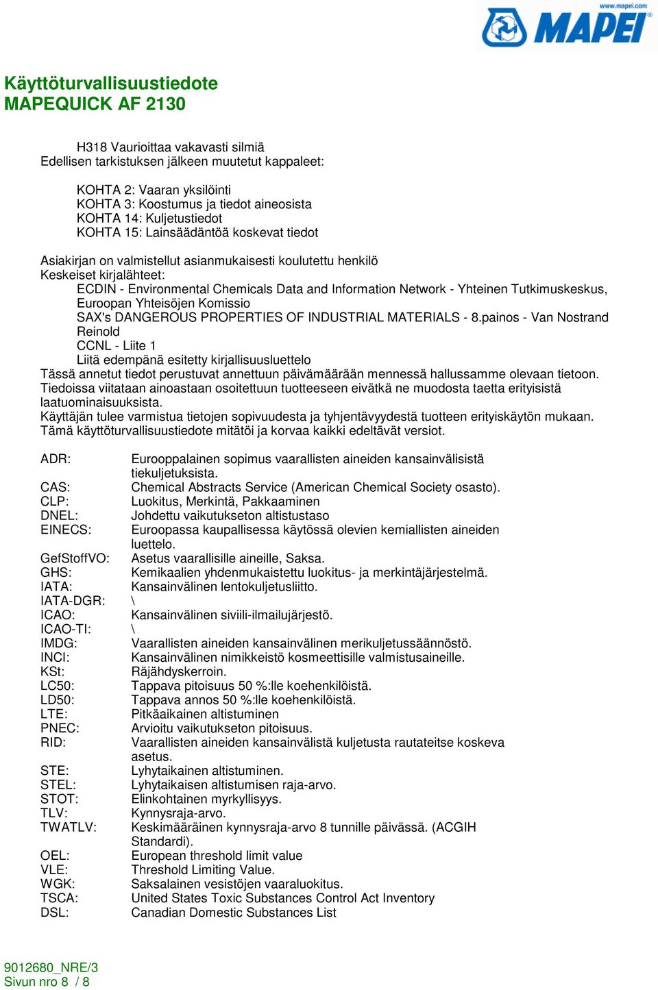 Tutkimuskeskus, Euroopan Yhteisöjen Komissio SAX's DANGEROUS PROPERTIES OF INDUSTRIAL MATERIALS - 8.