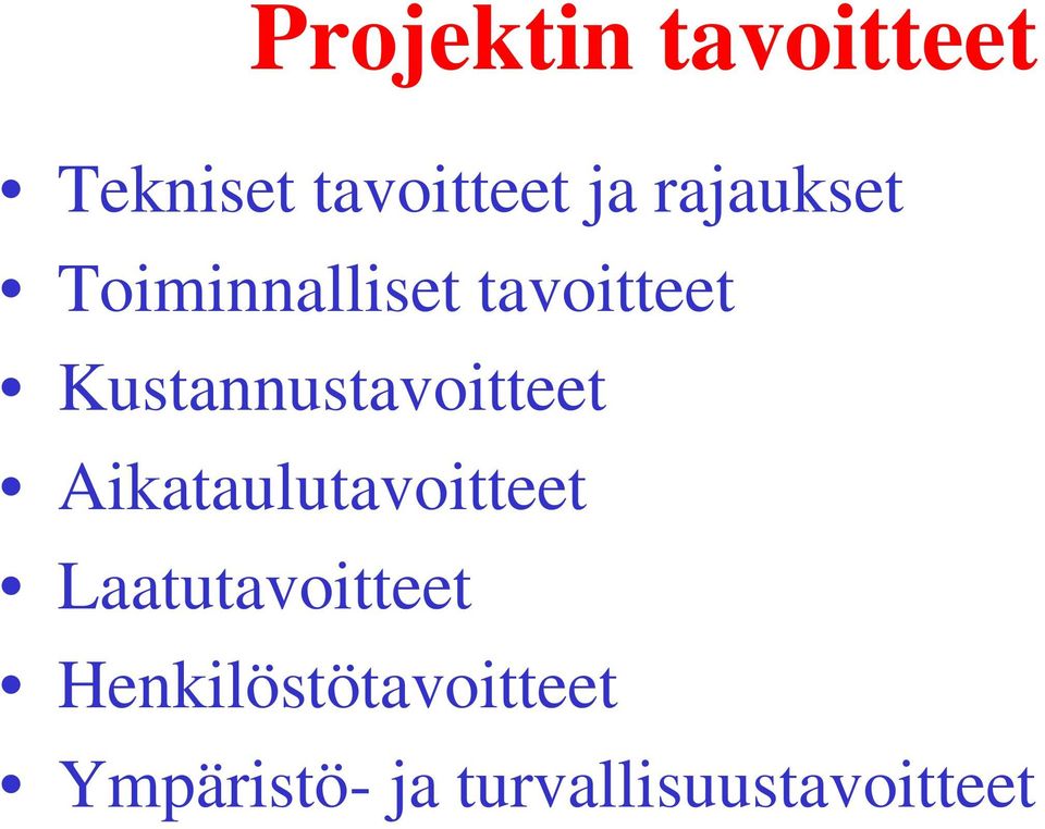 Kustannustavoitteet Aikataulutavoitteet