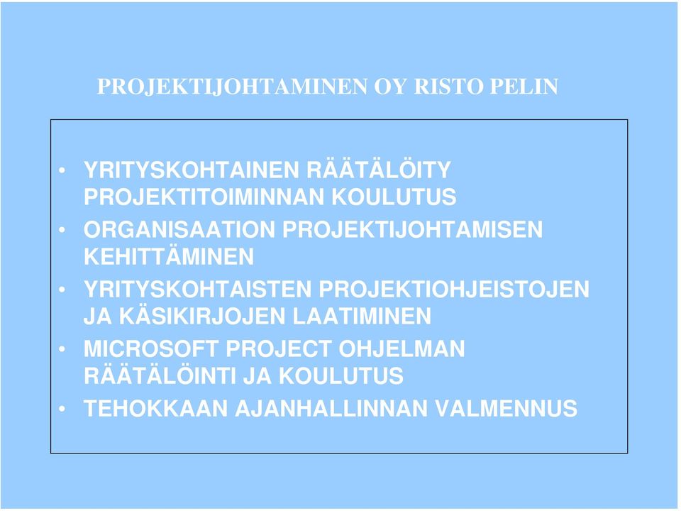 KEHITTÄMINEN YRITYSKOHTAISTEN PROJEKTIOHJEISTOJEN JA KÄSIKIRJOJEN