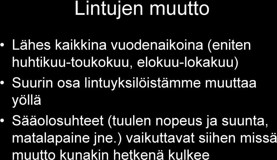 lintuyksilöistämme muuttaa yöllä Sääolosuhteet (tuulen