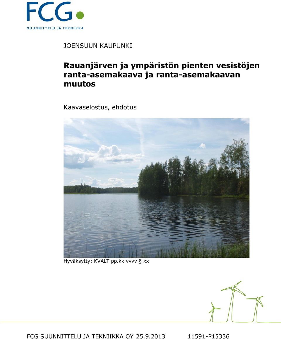 ja ranta-asemakaavan muutos Kaavaselostus, ehdotus Hyväksytty: