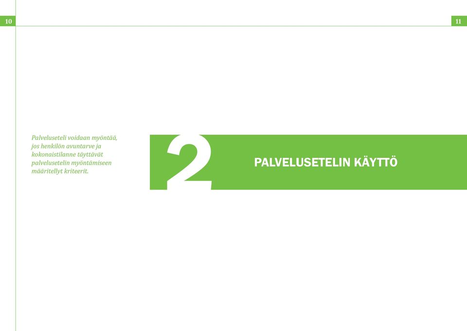 täyttävät palvelusetelin myöntämiseen