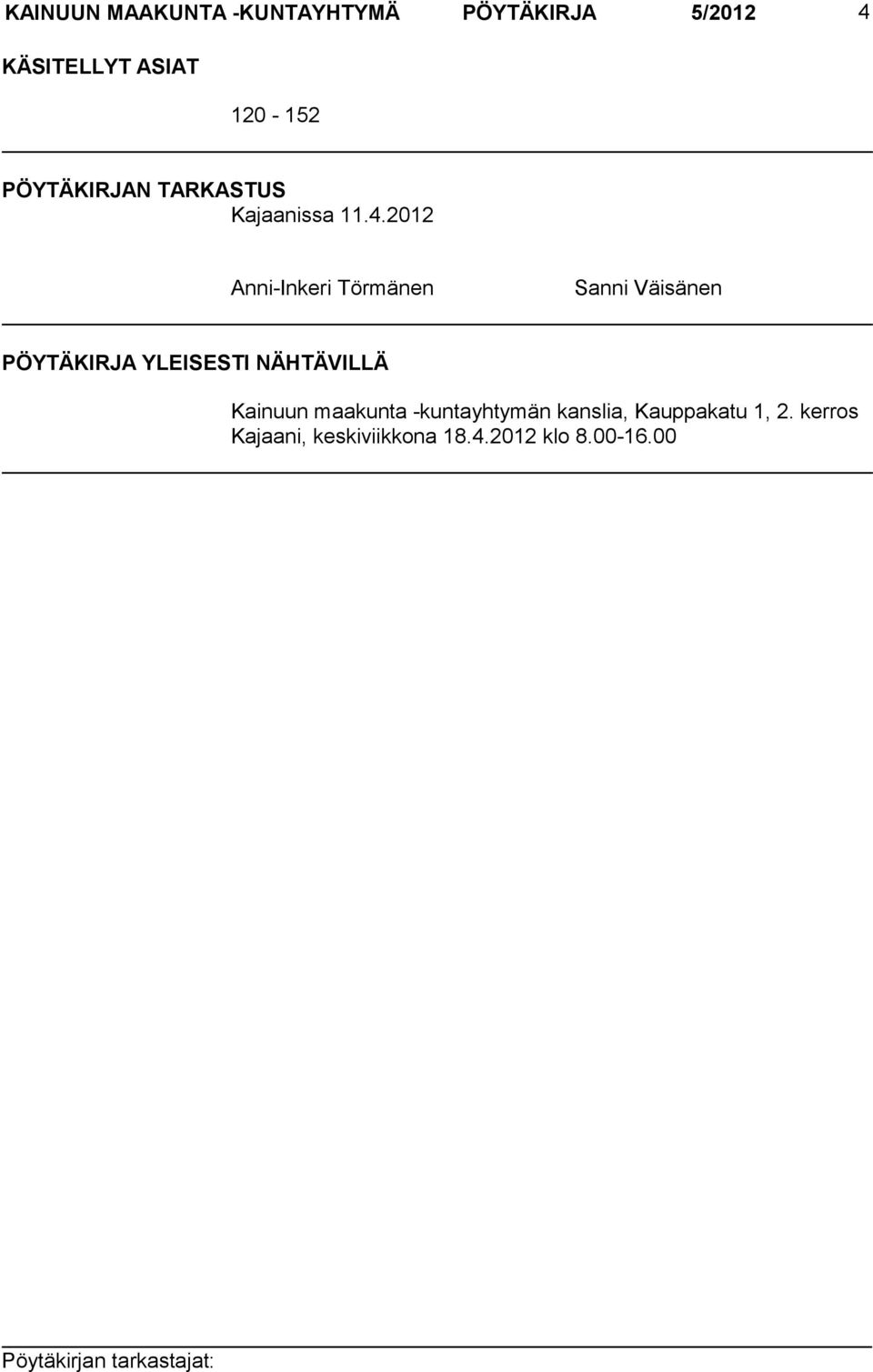 2012 Anni-Inkeri Törmänen Sanni Väisänen PÖYTÄKIRJA YLEISESTI NÄHTÄVILLÄ