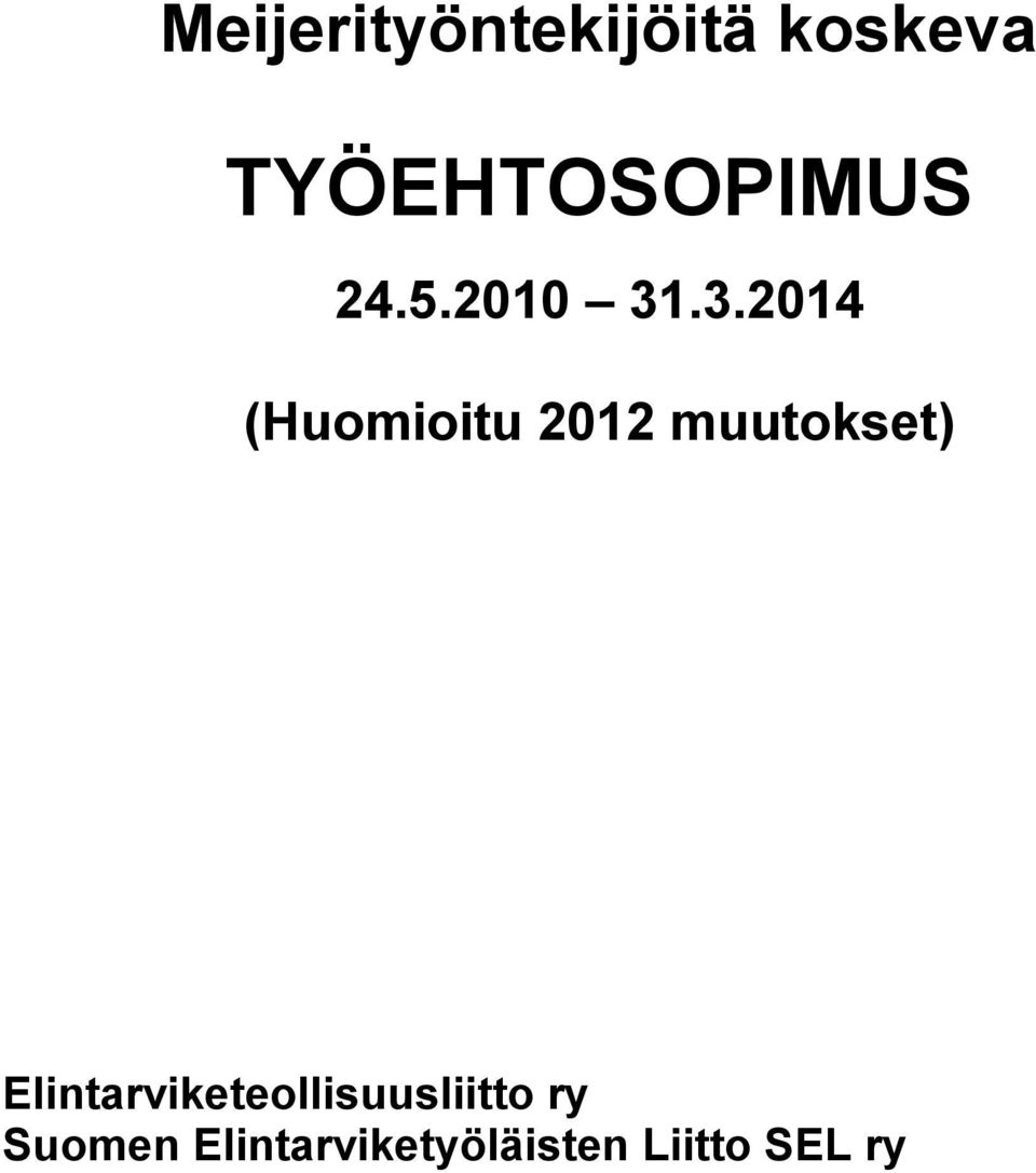 .3.2014 (Huomioitu 2012 muutokset)