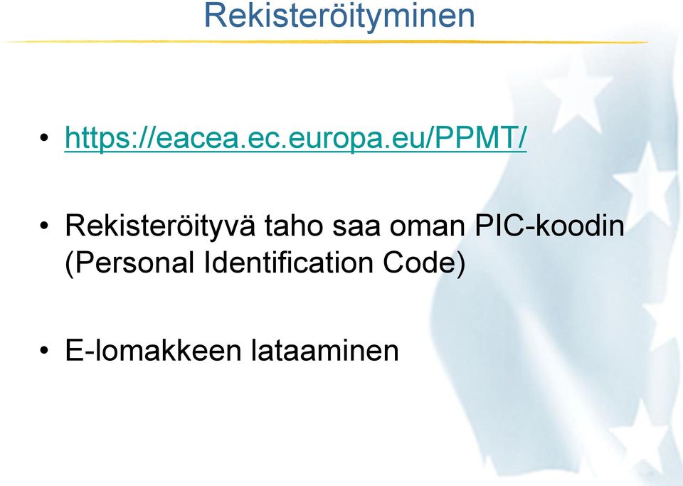 eu/ppmt/ Rekisteröityvä taho saa