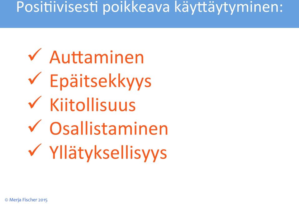 Epäitsekkyys ü Kiitollisuus ü