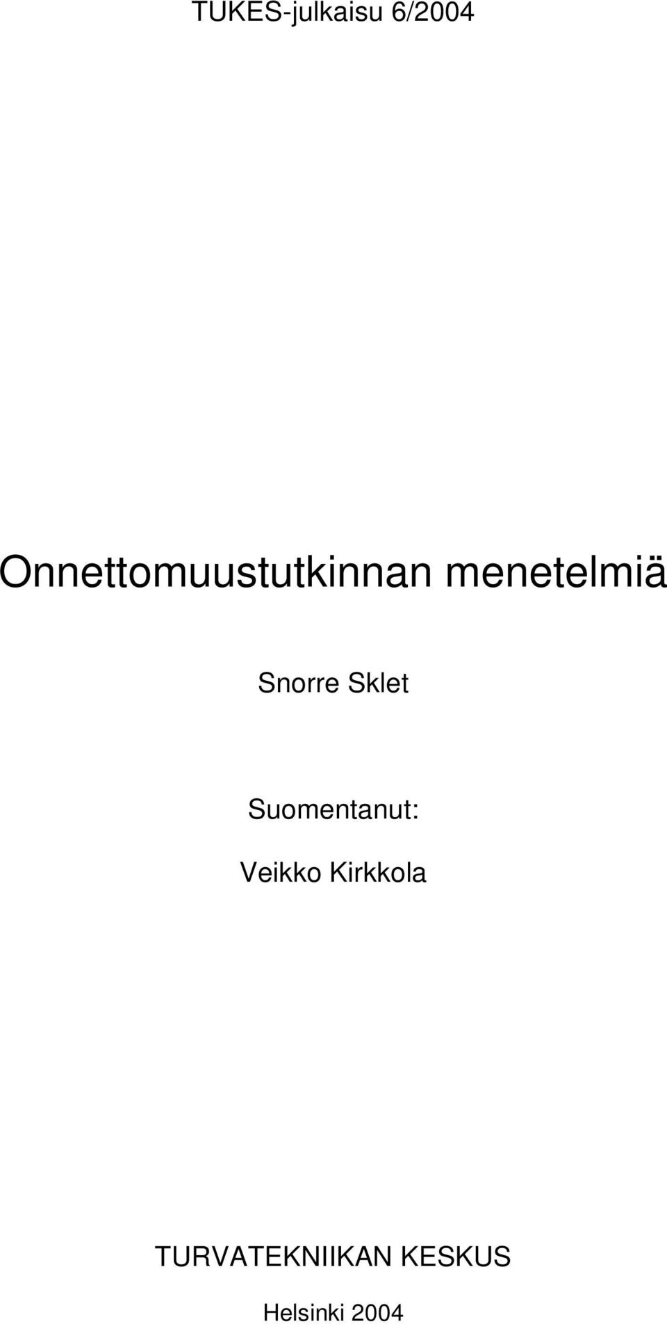 Snorre Sklet Suomentanut: Veikko