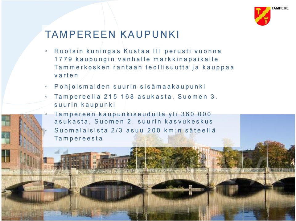 sisämaakaupunki Tampereella 215 168 asukasta, Suomen 3.