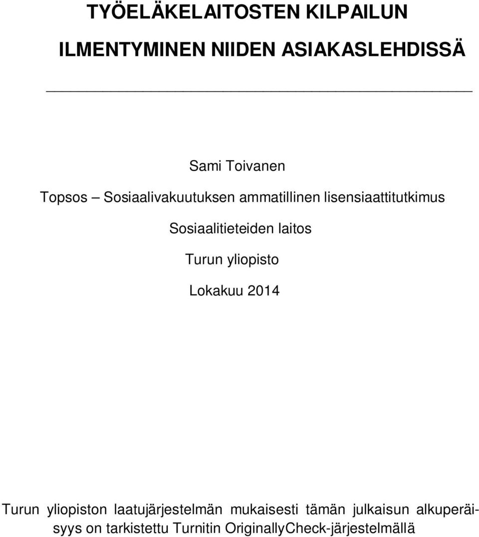 laitos Turun yliopisto Lokakuu 2014 Turun yliopiston laatujärjestelmän