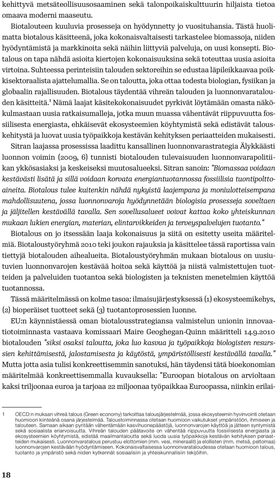 Biotalous on tapa nähdä asioita kiertojen kokonaisuuksina sekä toteuttaa uusia asioita virtoina.