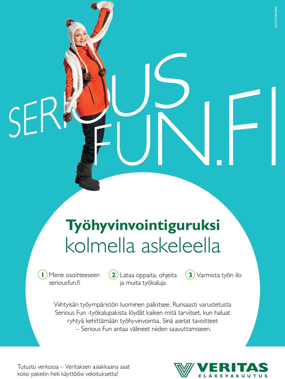 Runsaasti varustetusta Serious Fun -työkalupakista löydät kaiken mitä tarvitset, kun haluat ryhtyä kehittämään