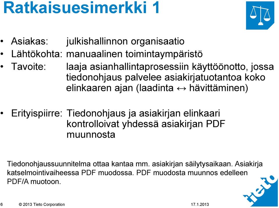 Erityispiirre: Tiedonohjaus ja asiakirjan elinkaari kontrolloivat yhdessä asiakirjan PDF muunnosta Tiedonohjaussuunnitelma ottaa