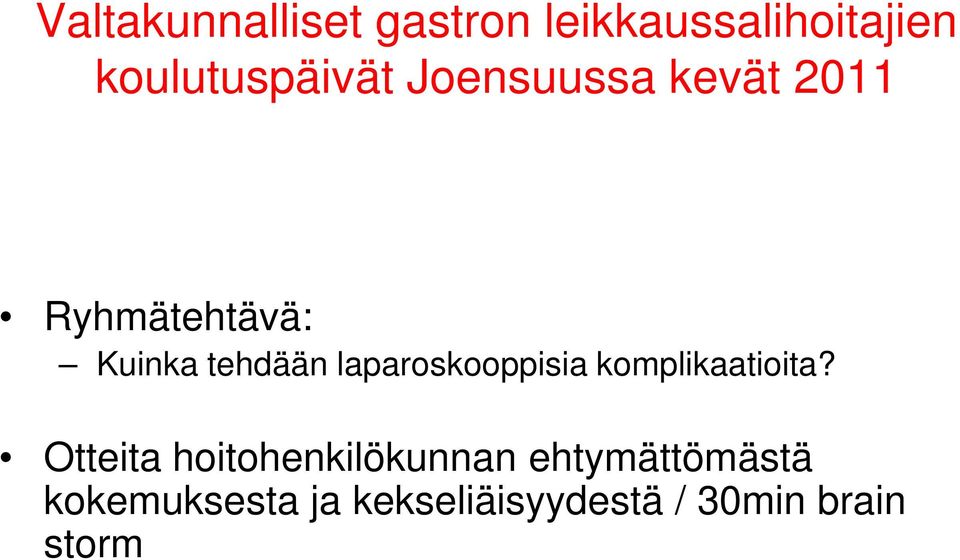 tehdään laparoskooppisia komplikaatioita?