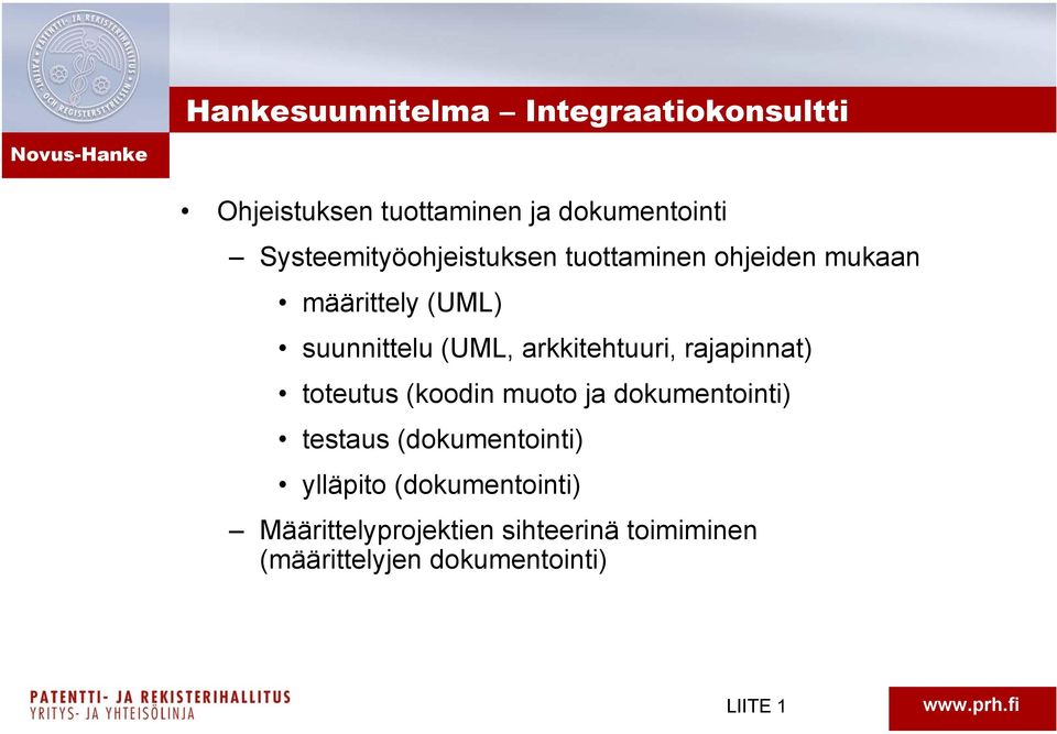 arkkitehtuuri, rajapinnat) toteutus (koodin muoto ja dokumentointi) testaus