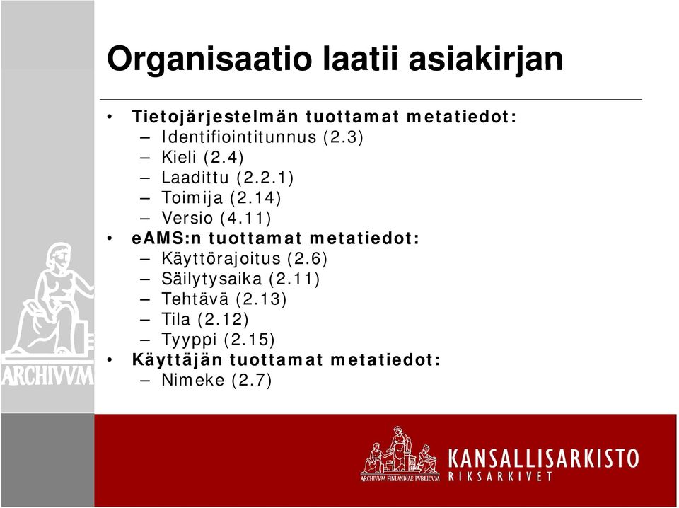 14) Versio (4.11) eams:n tuottamat metatiedot: Käyttörajoitus (2.