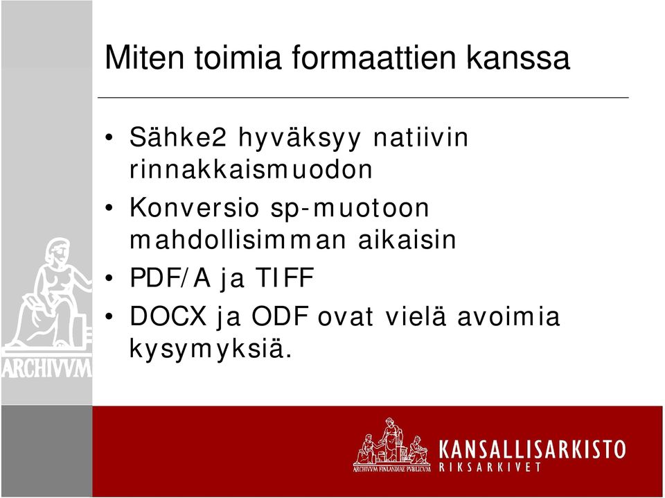 mahdollisimman a aikaisin a PDF/A ja TIFF DOCX ja
