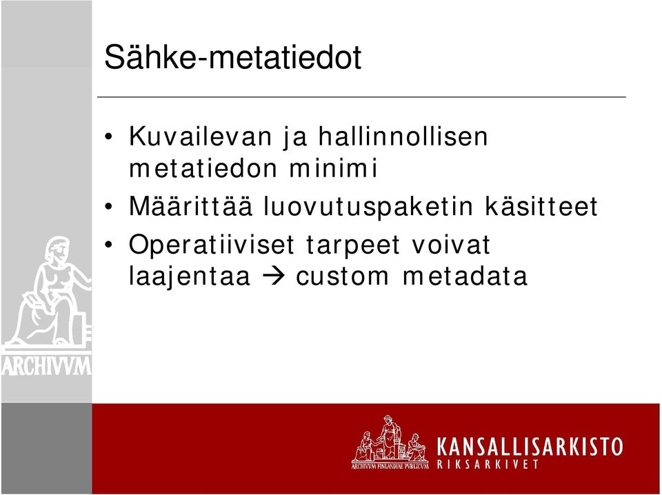 käsitteet Operatiiviset tarpeet voivat