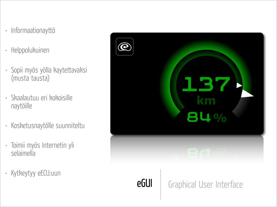 näytöille Kosketusnäytölle suunniteltu Toimii myös